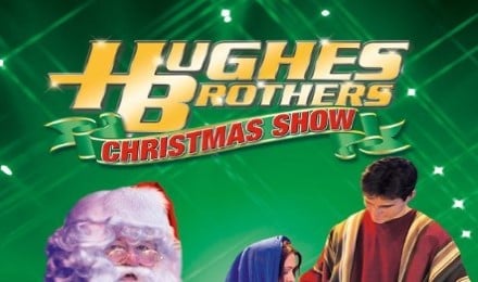 Hughes Brothers Christmas Show (November December)