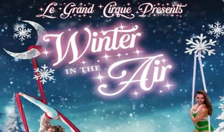 Le Grand Cirques Winter In The Air Show ( Nov & Dec)